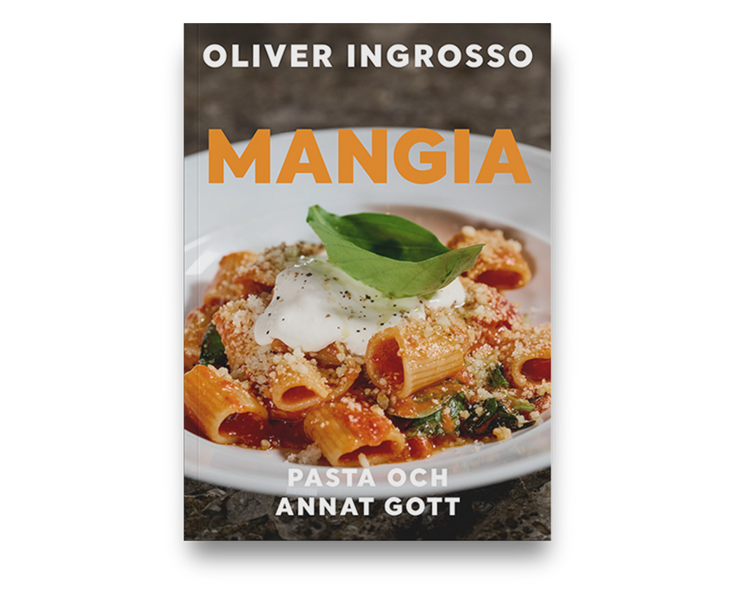 Mangia: Pasta och annat gott - Oliver Ingrosso